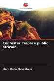 Contester l'espace public africain