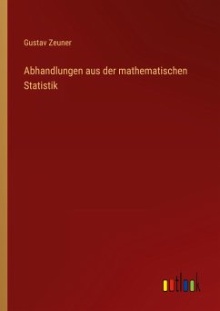 Abhandlungen aus der mathematischen Statistik - Zeuner, Gustav