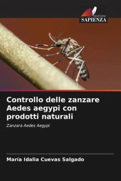Controllo delle zanzare Aedes aegypi con prodotti naturali - Cuevas Salgado, María Idalia
