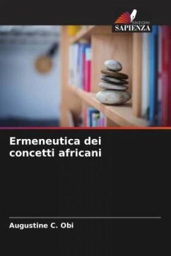 Ermeneutica dei concetti africani - Obi, Augustine C.