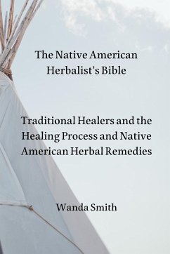 The Native AmericanHerbalist's Bible - Smith, Wanda