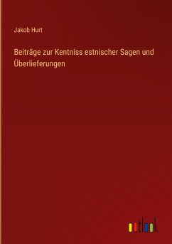 Beiträge zur Kentniss estnischer Sagen und Überlieferungen