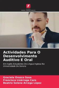 Actividades Para O Desenvolvimento Auditivo E Oral - Orozco Sosa, Graciela;Lizárraga Caro, Francisca;Arcega López, Beatríz Selene