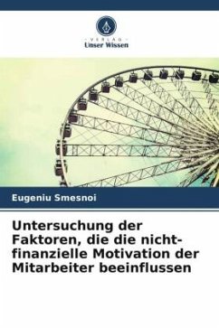 Untersuchung der Faktoren, die die nicht-finanzielle Motivation der Mitarbeiter beeinflussen - Smesnoi, Eugeniu