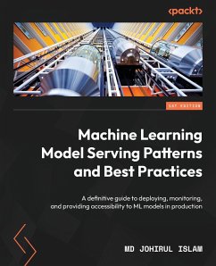 Machine Learning Model Serving Patterns and Best Practices - Islam, Md Johirul