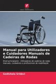 Manual para Utilizadores e Cuidadores Manuais de Cadeiras de Rodas