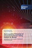 Retinopathic Potential of Fluoroquinolones Using Rabbit as Model