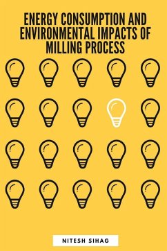 Energy Consumption and Environmental Impacts of Milling Process - Sihag, Nitesh