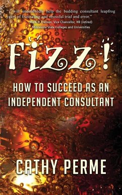 Fizz! How to Succeed as an Independent Consultant - Perme, Cathy