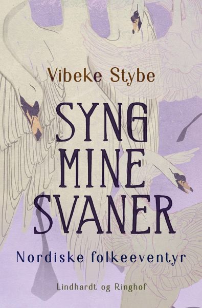 Syng mine svaner. Nordiske folkeeventyr Syng mine svaner. Nordiske folkeeventyr