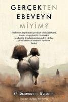 Gercekten Ebeveyn Miyim - Scientist, Behavioral