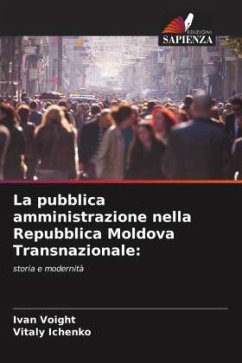 La pubblica amministrazione nella Repubblica Moldova Transnazionale: - Voight, Ivan;Ichenko, Vitaly