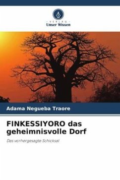 FINKESSIYORO das geheimnisvolle Dorf - Traore, Adama Negueba