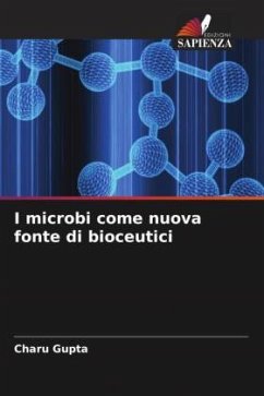 I microbi come nuova fonte di bioceutici - Gupta, Charu