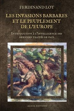 Les invasions barbares et le peuplement de l'Europe - Lot, Ferdinand