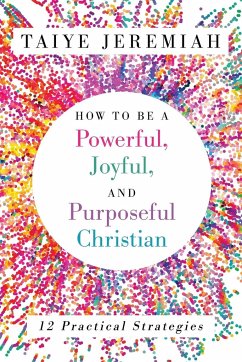 How To Be A Powerful, Joyful, And Purposeful Christian - Jeremiah, Taiye