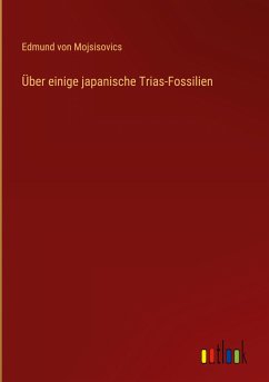 Über einige japanische Trias-Fossilien - Mojsisovics, Edmund von