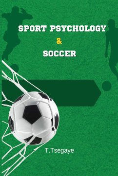 Sport Psychology & Soccer - Tsegaye, T.