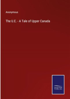 The U.E. - A Tale of Upper Canada - Anonymous