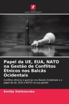 Papel da UE, EUA, NATO na Gestão de Conflitos Étnicos nos Balcãs Ocidentais - Stefanovska, Emilija