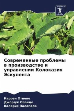 Sowremennye problemy w proizwodstwe i uprawlenii Kolokaziq Jeskulenta - Otieno, Karren;Opande, Dzhordzh;Palapala, Valeriq