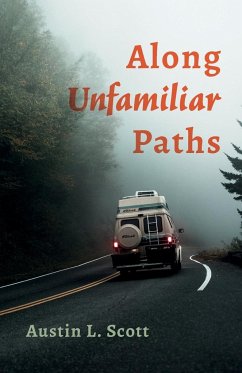 Along Unfamiliar Paths - Scott, Austin L.