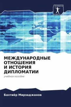 MEZhDUNARODNYE OTNOShENIYa I ISTORIYa DIPLOMATII - Mirzadzhanow, Bahtiör