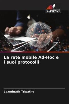 La rete mobile Ad-Hoc e i suoi protocolli - Tripathy, Laxminath