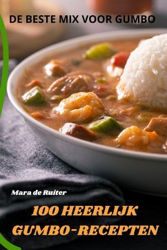 100 HEERLIJK GUMBO-RECEPTEN - Mara de Ruiter