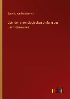 Über den chronologischen Umfang des Dachsteinkalkes - Mojsisovics, Edmund von