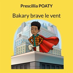 Bakary brave le vent - Poaty, Prescillia