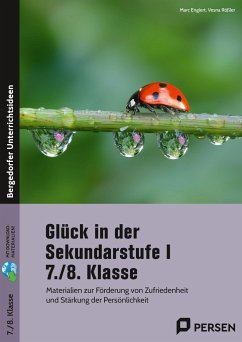 Glück in der Sekundarstufe I - 7./8. Klasse - Englert, Marc;Rößler, Vesna