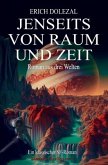 Jenseits von Raum und Zeit - Roman aus drei Welten: Ein klassischer Science-Fiction-Roman