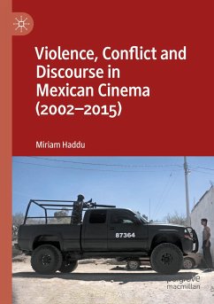 Violence, Conflict and Discourse in Mexican Cinema (2002-2015) - Haddu, Miriam