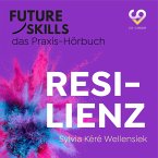 Future Skills - Das Praxis-Hörbuch - Resilienz (MP3-Download)