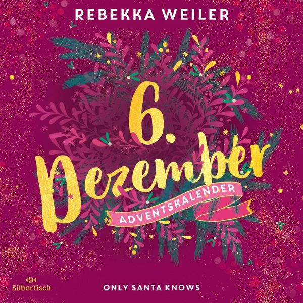 Only Santa Knows (Christmas Kisses. Ein Adventskalender 6) (MP3-Download) Only Santa Knows (Christmas Kisses. Ein Adventskalender 6) (MP3-Download)