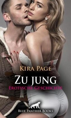 Zu jung   Erotische Geschichte + 1 weitere Geschichte - Page, Kira