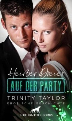 Heißer Dreier auf der Party   Erotische Geschichte - Taylor, Trinity