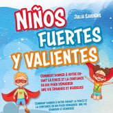 Niños fuertes y valientes: Cómo dar a su hijo la fuerza y la confianza necesarias para iniciar una vida plena y feliz - Con ejercicios eficaces e historias alentadoras (MP3-Download)