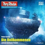Die Vollkommenen / Perry Rhodan-Zyklus &quote;Fragmente&quote; Bd.3201 (MP3-Download)