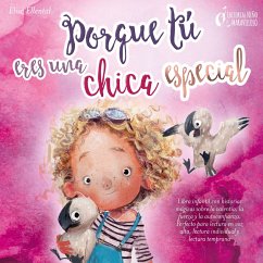 Porque tú eres una chica especial: Libro infantil con historias mágicas sobre la valentía, la fuerza y la autoconfianza. Perfecto para lectura en voz alta, lectura individual y lectura temprana (MP3-Download) - Ellental, Elisa