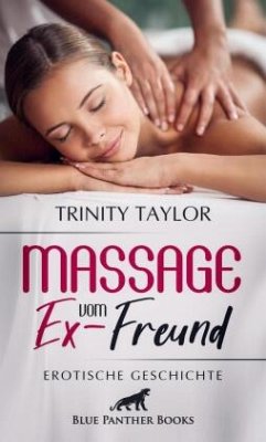 Massage vom Ex-Freund   Erotische Geschichte - Taylor, Trinity