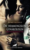 Die hemmungslose Gynäkologin   Erotische Geschichte + 2 weitere Geschichten