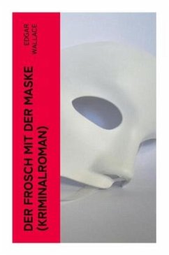 Der Frosch mit der Maske (Kriminalroman) - Wallace, Edgar
