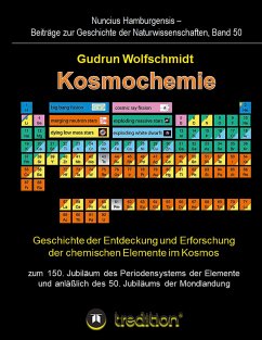 Kosmochemie - Geschichte der Entdeckung und Erforschung der chemischen Elemente im Kosmos zum 150. Jubiläum des Periodensystems der Elemente (PSE, 1869) und anläßlich des 50. Jubiläums der Mondlandung - Wolfschmidt (Herausgeber), Gudrun