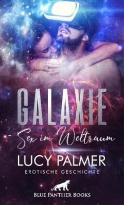 Cover Galaxie - Sex im Weltraum   Erotische Geschichte + 1 weitere Geschichte