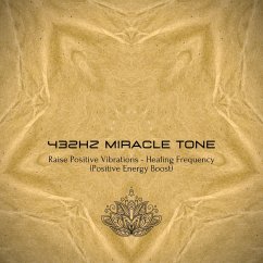 Cover 432Hz Miracle Tone - Raise Your Positive Vibrations (MP3-Download)