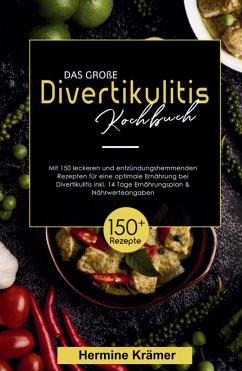 Cover Das große Divertikulitis Kochbuch! Inklusive 14 Tage Ernährungsplan und Nährwerteangaben! 1. Auflage