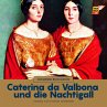 Caterina da Valbona und die Nachtigall... - Bild 1