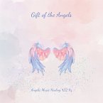 Gift Of The Angels: Angelic Music Healing 732Hz (MP3-Download)